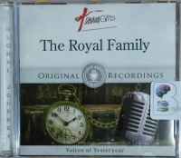 The Royal Family written by Various Famous Royals performed by King George V, Prince Edward, King Edward VIII and King George VI on CD (Abridged)